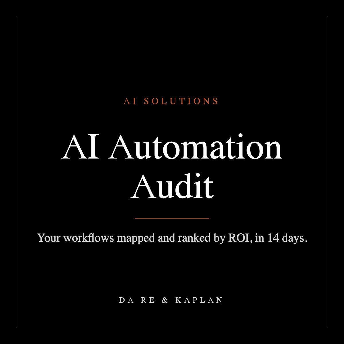 AI Automation Audit — Da Re & Kaplan AI Solutions